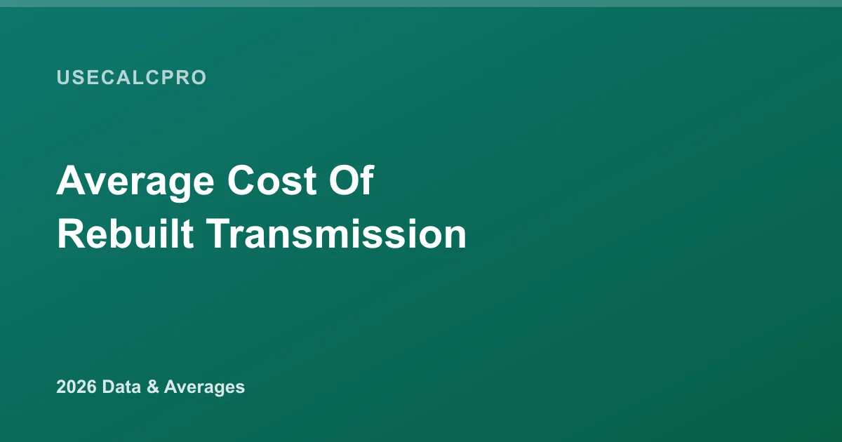 Average Cost of a Rebuilt Transmission (2026)