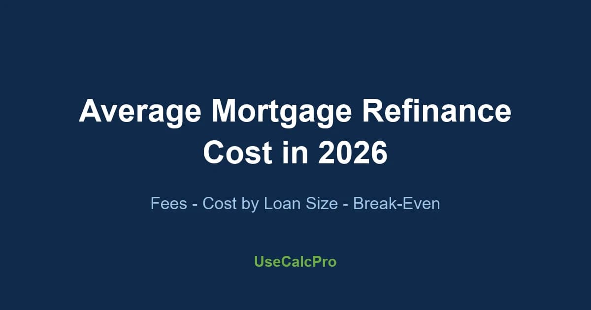 Average Mortgage Refinance Cost 2026: Fees & Data