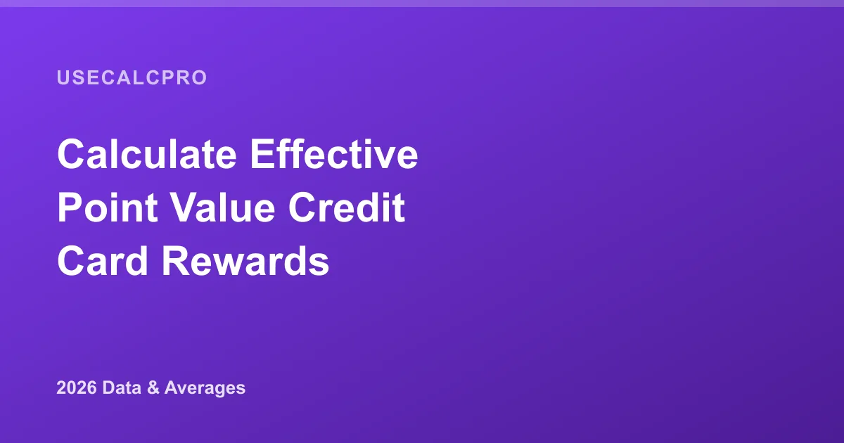 Calculate Effective Point Value for Credit Card Rewards (2026)