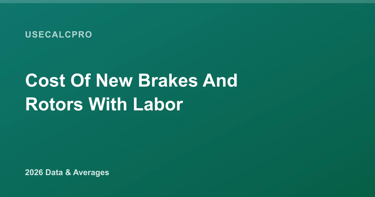 Cost of New Brakes and Rotors With Labor in 2026