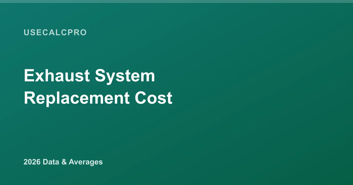 Exhaust System Replacement Cost in 2026 (Cat-Back, Muffler, Full System)